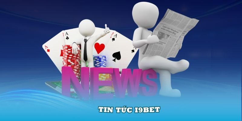 Sơ lược về chuyên mục tin tức i9bet